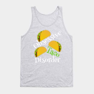 Obsessive Taco Disorder Humor Tank Top